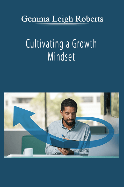 Gemma Leigh Roberts - Cultivating a Growth Mindset