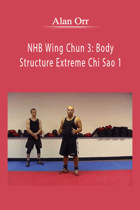 Alan Orr - NHB Wing Chun 3 Body Structure Extreme Chi Sao 1.Alan Orr - NHB Wing Chun 3 Body Structure Extreme Chi Sao 1.