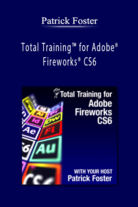 Patrick Foster - Total Training™ for Adobe® Fireworks® CS6.