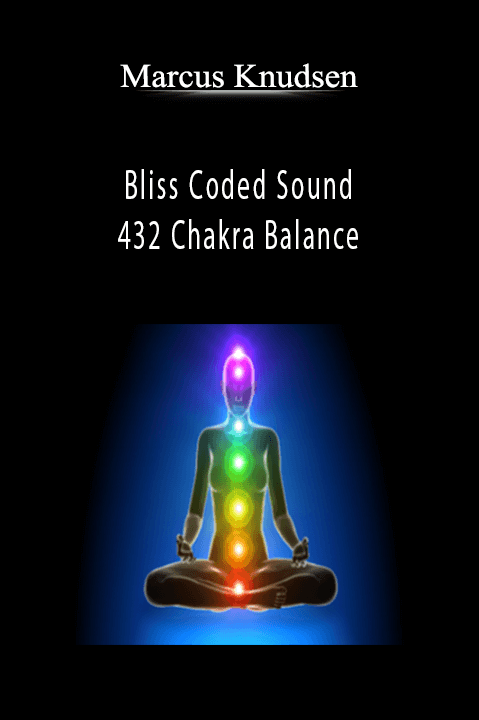 Bliss Coded Sound - 432 Chakra Balance - Marcus Knudsen