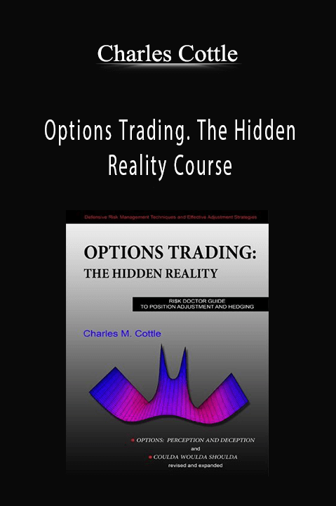 Charles Cottle - Options Trading. The Hidden Reality Course