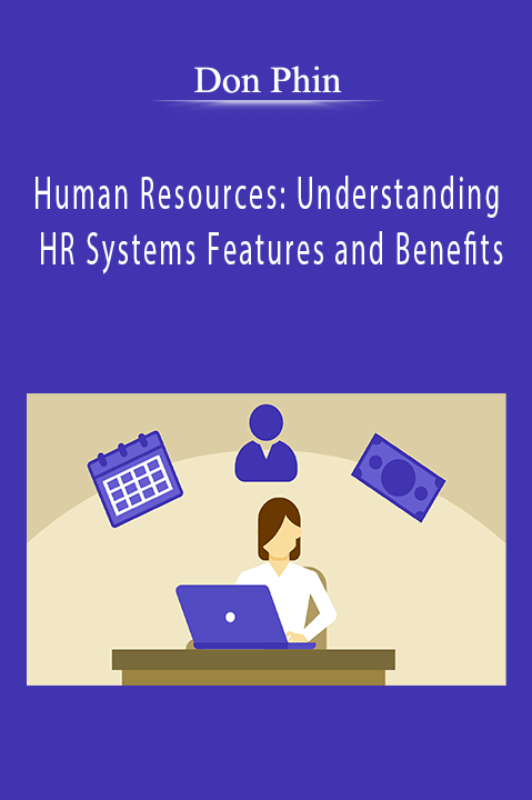 Don Phin - Human Resources: Understanding HR Systems Features and Benefits