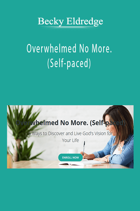 Becky Eldredge - Overwhelmed No More. (Self-paced)