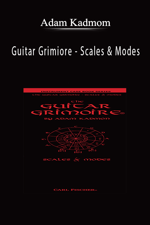 Adam Kadmom - Guitar Grimiore - Scales & Modes.Adam Kadmom - Guitar Grimiore - Scales & Modes.