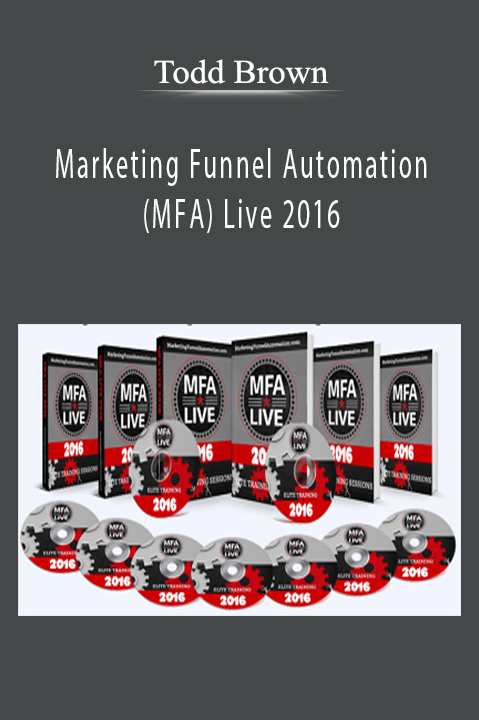 Todd Brown - Marketing Funnel Automation (MFA) Live 2016