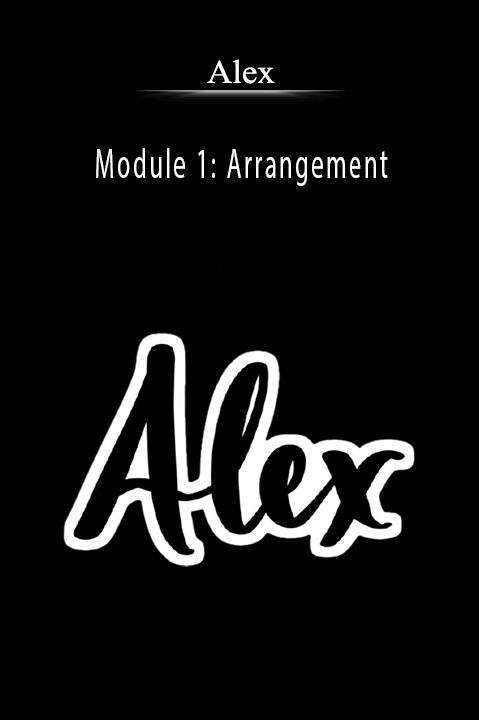 Alex - Module 1 Arrangement