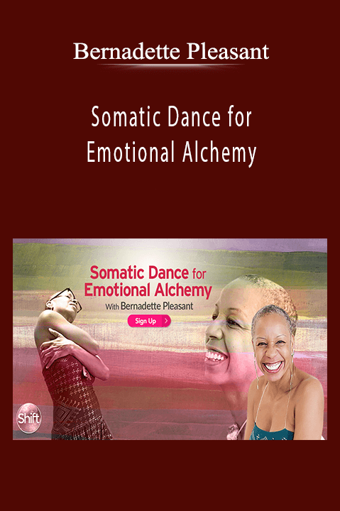 Bernadette Pleasant - Somatic Dance for Emotional Alchemy.