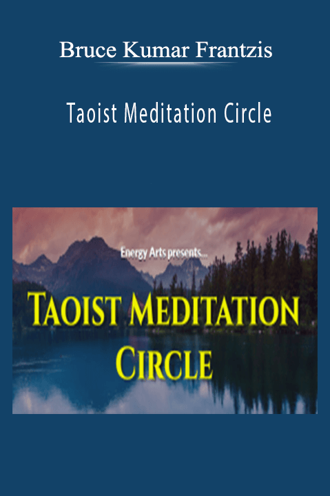 Bruce Kumar Frantzis - Taoist Meditation Circle.