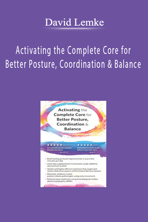 David Lemke - Activating the Complete Core for Better Posture, Coordination & Balance