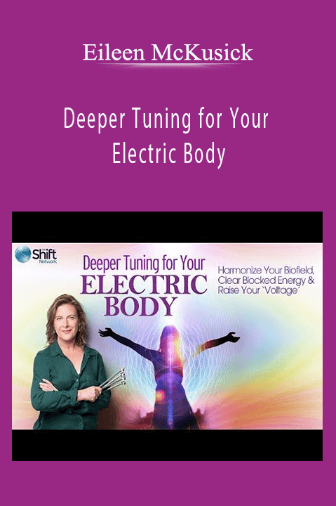Eileen McKusick - Deeper Tuning for Your Electric Body