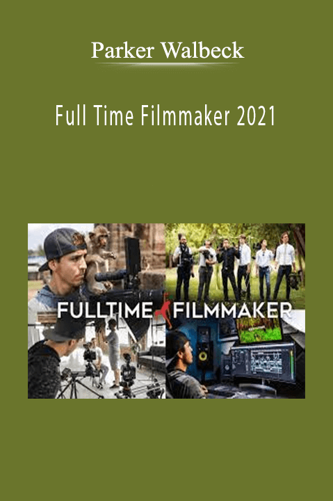 Parker Walbeck - Full Time Filmmaker 2021