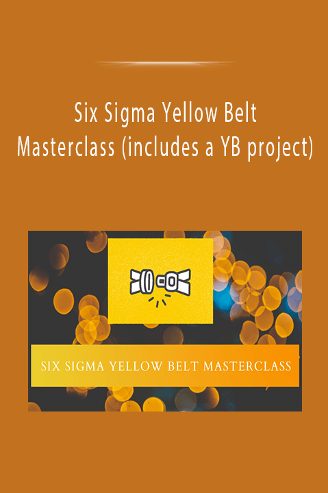 Six Sigma Yellow Belt Masterclass (includes a YB project)
