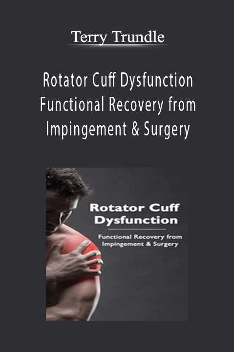Terry Trundle - Rotator Cuff Dysfunction - Functional Recovery from Impingement & Surgery
