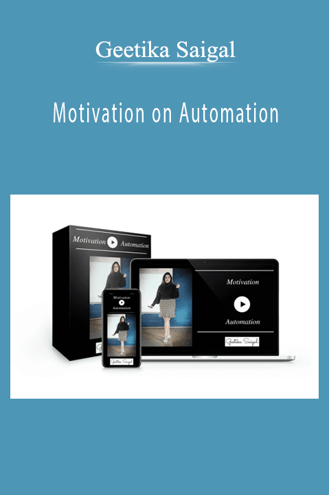 Geetika Saigal – Motivation on Automation